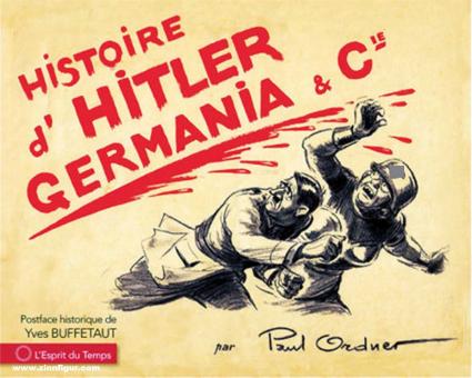Otrdner, Paul/Buffetaut, Yves: Histoire d' Hitler, Germania & Cie 