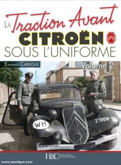 Cardoux, Emmanuel: La traction avant Citroën sous l'uniforme. Band 2 