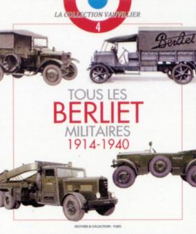 Tous les Berliet Militaires 1914-1940 