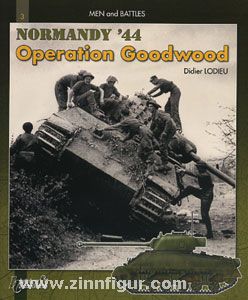 Lodieu, D.: Battle of Normandy. Operation Goodwood. The 11th Armoured Division in action 