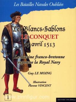 Moing, G. le/Vincent, F. (Illustr.): Les Blancs-Sablons. Le Conquet. 25 avril 1513. La marine franco-bretonne repousse la Royal Navy 