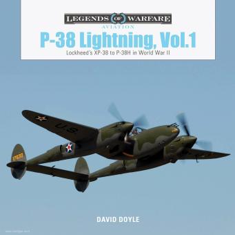 Doyle, David: P-38 Lightning. Volume 1: Lockheed's XP-38 to P-38H in World War II 
