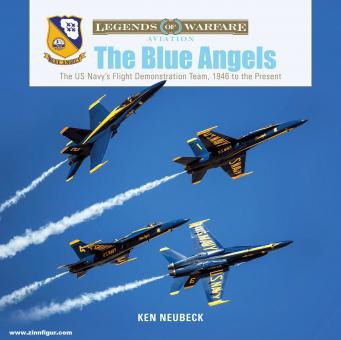 Neubeck, Ken: The Blue Angels. The US Navy's Flight Demonstration Team 