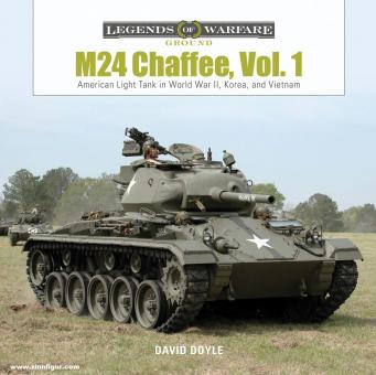 Doyle, David: M24 Chaffee. Band 1: American Light Tank in World War II, Korea, and Vietnam 