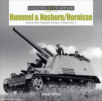 Doyle, David: Hummel & Nashorn/Hornisse: German Self-Propelled Artillery in World War II 