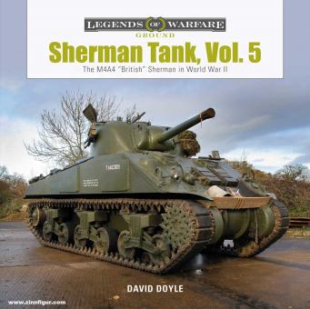 Doyle, David: Sherman Tank. Band 5: The M4A4 "British" Sherman in World War II 