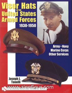 Tonelli, J.: Visor Hats of the United States Army 1930-1950 