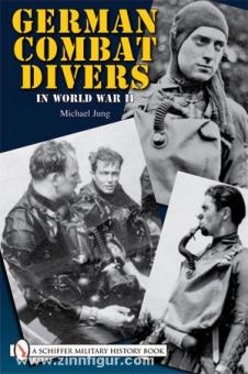 Jung, M.: German Combat Divers in World War II 