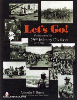 Barnes, A. F./Williams, T./Calkins, C.: Let's Go the History of the 29th Infantry Division 1917-2001 