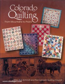 Schmidt, M. A. u. a.: Colorado Quilting. From Mountains to Plains 