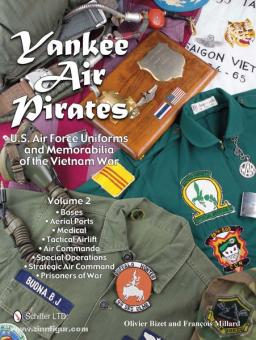 Bizet, O./Millard, F.: Yankee Air Pirates. Band 2: U.S. Air Force Uniforms and Memorabilia of the Vietnam War 