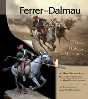 Acosta, J. M. G, Fernández, A. P./Laguardia, L. M. E.: Ferrer-Dalmau. Art, History and Miniatures 