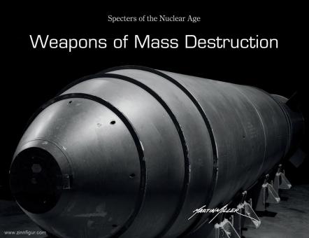 Miller, Martin: Weapons of Mass Destruction. Specters of the Nuclear Age 