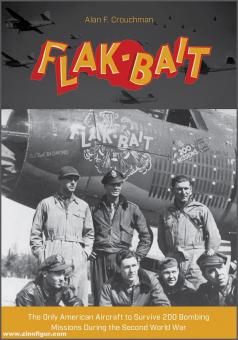 Crouchman, Alan F.: B-26 "Flak-Bait". The Only American Aircraft to Survive 200 Bombing Missions during the Second World War 