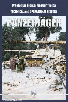 Trojca, Waldemar: Panzerjäger. Technical and Operational History. Volume 4. 