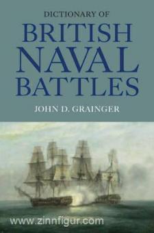 Grainger, J. D.: Dictionary of British Naval Battles 