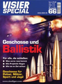 Visier-Special. Heft 66: Geschosse und Ballistik 