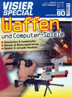 Visier Special. Nr. 80: Waffen und Computer-Spiele 