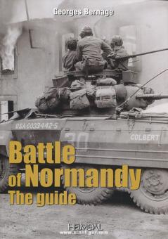 Bernage, G.: Battle of Normandy. The Guide 