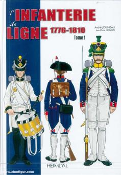 Jouineau, André/Mongin, Jean-Marie : L'infanterie de Ligne. Tome 1 : 1776-1810 