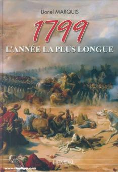 Marquis, Lionel: 1799, l'année la plus longue. La France opposée à la seconde coalition, en Egypte, Italie et Helvetie 