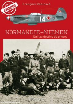 Robinard, Francois: Normandie-Niemen. Quinze destins de pilotes 
