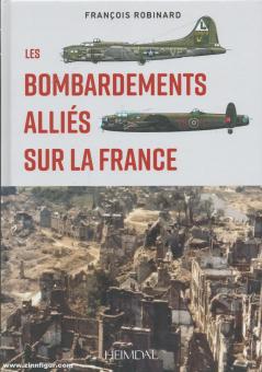 Robinard, François: Les bombardements alliés sur la France 