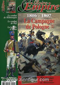 Gloire & Empire. Revue de l´Histoire Napoléonienne. Heft 11: 1806-1807. La Campagne de Pologne (2). Mohrungen - Hof - Eylau 