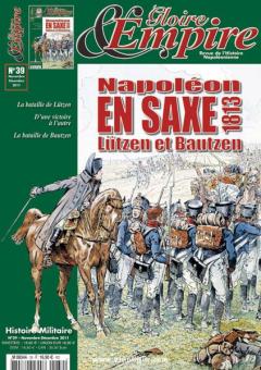 Gloire & Empire. Revue de l'Histoire Napoléonienne. Heft 39: Napoléon en Saxe 1813. Lützen e Bautzen 
