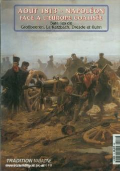 Aout 1813 - Napoléon face a l´Europe Coalisée. Batailles de Großbeeren, La Katzbach, Dresden et Kulm 