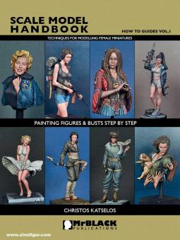 Scale Model Handbook. How to Guides. Band 1: Techniques for Modelling Female Miniatures 