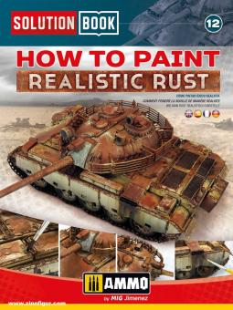 Solution Book. Band 12: How to paint realistic Rust 