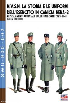 Rastrelli, Carlo: M.V.S.N. La storia e le uniformi dell’esercito in camicia nera Band 2: Regolamenti ufficiali sulle uniformi 1923-1941 