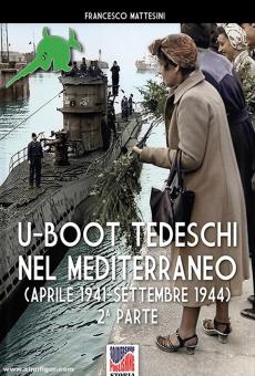 Mattesini, Francesco: U-Boot tedeschi nel Mediterraneo. Band 2: Aprile 1942 - settembre 1944 