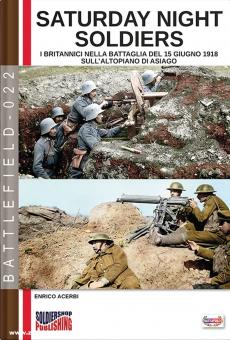 Acerbi, Enrico: Saturday night soldiers. I Britannici nella Battaglia del 15 Giugno 1918 sull'Altopiano di Asiago 