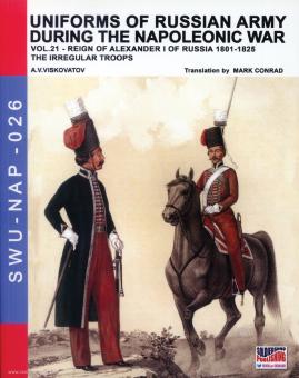 Viskovatov, A. V./Cristini, L. S. (Bearb.): Uniforms of Russian Army during the Napoleonic War. Band 21: Reign of Alexander I of Russia 1801-1825. Irregular Troops and Temporary Forces. Teil 1 