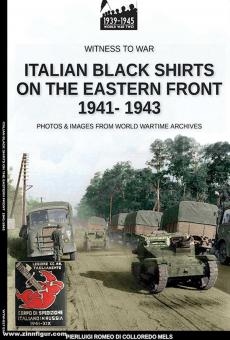 Romeo, Pierluigi/Mells, Colloredo: Italian black shirts on the Eastern front 1941-1943. Photos from World Wartime Archives 