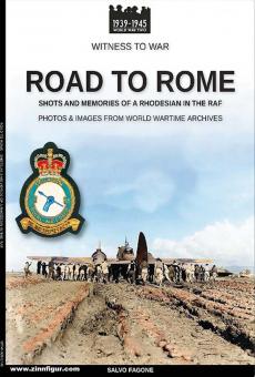 Fagone, Salvo: Road to Rome. Shots and Memories of a Rhodesian in the RAF. Photos & Images from World Wartime Archives 