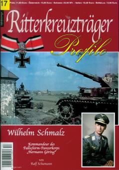 Schumann, Ralf: Ritterkreuzträger Profile. Heft 17: Wilhelm Schmalz. Kommandeur des Fallschirm - Panzerkorps "Hermann Göring" 