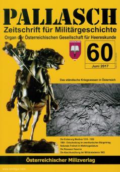 Pallasch. Zeitschrift für Militärgeschichte. Organ der Österreichischen Gesellschaft für Heereskunde. Heft 60 