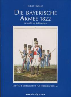 Kraus, J.: Die bayerische Armee 1822 dargestellt von Karl Krazeisen 