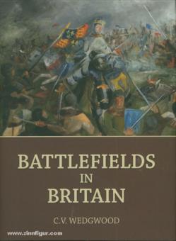 Wedgewood, C. V.: Battlefields in Britain 
