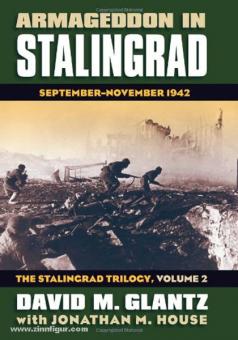 Glantz, D. M./House, J. M.: The Stalingrad Trilogy. Band 2: Armageddon in Stalingrad. September-November 1942 