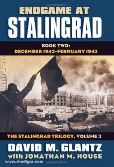 Glantz, D. M./House, J. M.: The Stalingrad Trilogy. Band 3/2: Endgame at Stalingrad. December 1942-January 1943 
