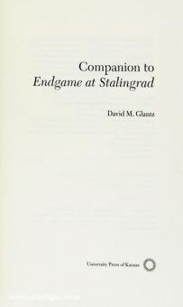 Glantz, D. M./House, J. M.: The Stalingrad Trilogy. Companion to "Endgame at Stalingrad" 