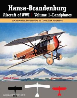 Owers, C. A.: Hansa-Brandenburg Aircraft of WWI. Band 1: Landplanes 