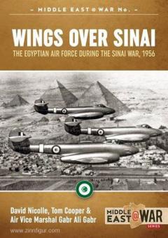 Nicolle, D./Cooper, T./Gabr, A.: Wings over Sinai. The Egyptian Air Force During the Sinai War, 1956 