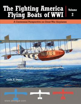 Owers, Colin A.: The Fighting America Flying Boats of WW I. Volume 2 