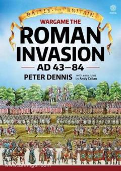 Dennis, P.: Wargame the Roman Invasion Ad 43-84 