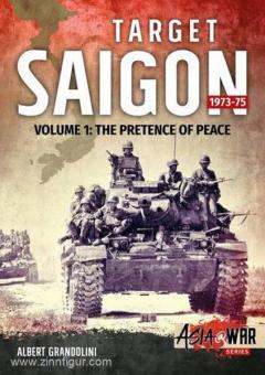Grandolini, A.: Target Saigon 1973-75. Band 1: The Fall of South Vietnam 